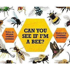 Can You See If I'm a Bee?, Hardcover - Melissa Garrick Edwards imagine