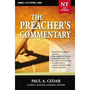 The Preacher's Commentary - Vol. 34: James / 1 and 2 Peter / Jude, 34, Paperback - Paul Cedar imagine