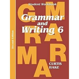 Grammar & Writing Student Workbook Grade 6 2nd Edition, Paperback - Stephen Hake imagine