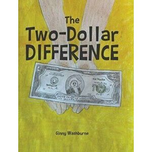 The Two-Dollar Difference, Hardcover - Ginny Washburne imagine
