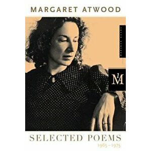 Selected Poems: 1965-1975, Paperback - Margaret Atwood imagine