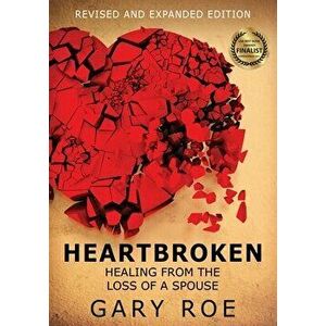 Heartbroken: Healing from the Loss of a Spouse (Large Print), Paperback - Gary Roe imagine
