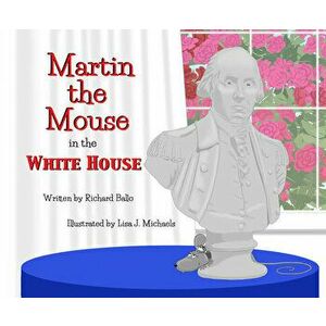 Martin the Mouse in Santa's House 2nd Edition, Hardcover - Richard Ballo imagine