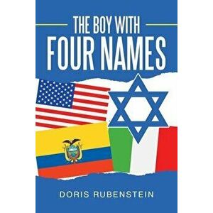 The Boy with Four Names, Paperback - Doris Rubenstein imagine