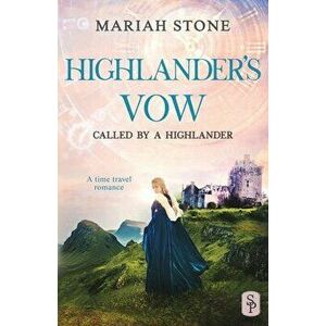 Highlander's Vow: A Scottish Historical Time Travel Romance, Paperback - Mariah Stone imagine