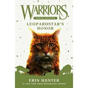 Warriors Super Edition: Leopardstar's Honor, Library Binding - Erin Hunter imagine