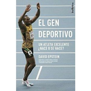 El Gen Deportivo: Un Atleta Excelente Nace O Se Hace?, Paperback - David Epstein imagine