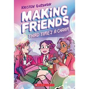 Making Friends: Third Time's a Charm (Making Friends #3), 3, Paperback - Kristen Gudsnuk imagine