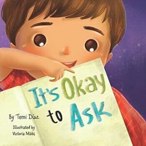 It's Okay to Ask: A Book to Promote Kids Critical Thinking!, Paperback - Victoria Mikki imagine