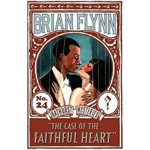 The Case of the Faithful Heart: An Anthony Bathurst Mystery, Paperback - Brian Flynn imagine