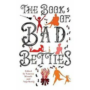 The Book of Bad Betties, Paperback - Vanessa Kisuule imagine