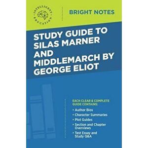 Study Guide to Silas Marner and Middlemarch by George Eliot, Paperback - *** imagine