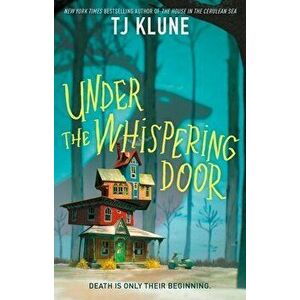 Under the Whispering Door, Hardcover - Tj Klune imagine
