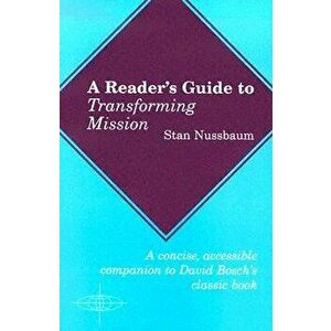A Reader's Guide to Transforming Mission, Paperback - Stan Nussbaum imagine