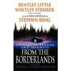 From the Borderlands: Stories of Terror and Madness, Paperback - Elizabeth E. Monteleone imagine