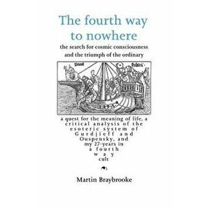The fourth way to nowhere, Paperback - Martin Braybrooke imagine