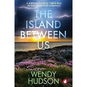The Island Between Us, Paperback - Wendy Hudson imagine