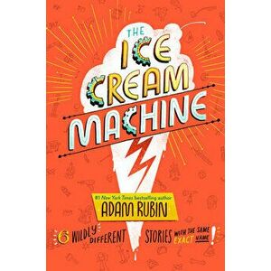 The Ice Cream Machine, Hardcover - Adam Rubin imagine