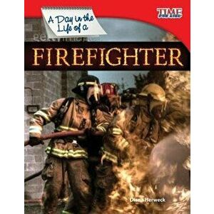 A Day in the Life of a Firefighter, Paperback - Diana Herweck imagine