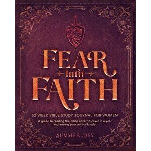 Fear into Faith: 52-Week Bible Study Journal for Women, Paperback - Summer Dey imagine