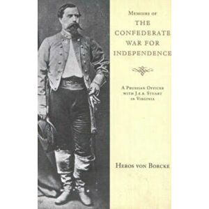 Memoirs of the Confederate War for Independence, Paperback - Heros Von Borcke imagine