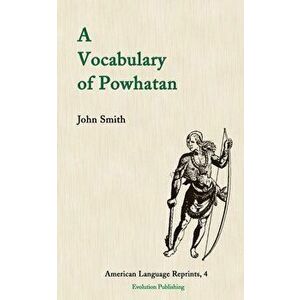 A Vocabulary of Powhatan, Paperback - John Smith imagine