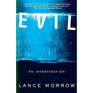Evil: An Investigation, Paperback - Lance Morrow imagine