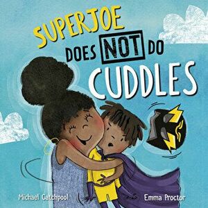 Superjoe Does Not Do Cuddles, Hardcover - Michael Catchpool imagine