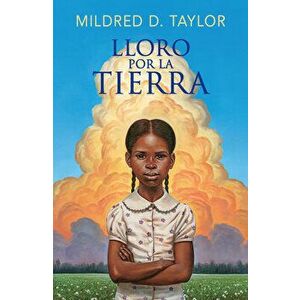 Lloro Por La Tierra / Roll of Thunder, Hear My Cry, Paperback - Mildred D. Taylor imagine