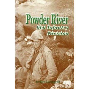Powder River: 91st Infantry Division, Paperback - *** imagine