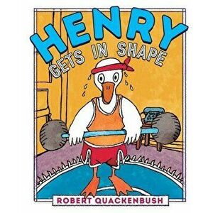 Henry Gets in Shape, Hardcover - Robert Quackenbush imagine