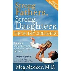 Strong Fathers, Strong Daughters, Paperback - Meg Meeker imagine