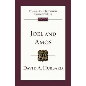 Joel & Amos: Tyndale Old Testament Commentary, Paperback - David Hubbard imagine