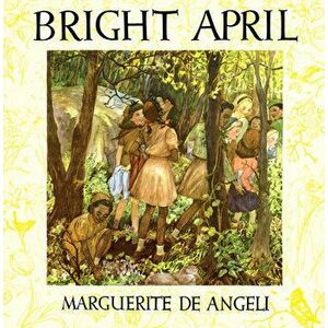 Bright April, Hardcover - Marguerite De Angeli imagine