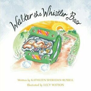Walter the Whistler Bear, Paperback - Kathleen Sheridan Russell imagine