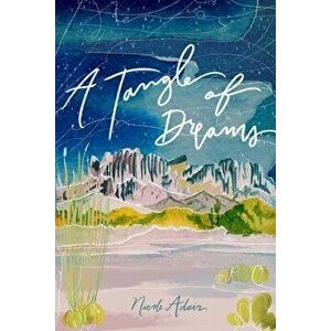A Tangle of Dreams, Paperback - Nicole Adair imagine