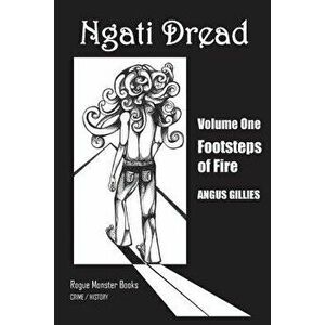 Ngati Dread: Footsteps of Fire, Paperback - Tui Gillies imagine