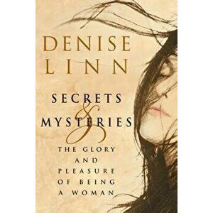 Secrets and Mysteries, Paperback - Denise Linn imagine