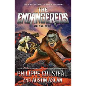 The Endangereds: Melting Point, Hardcover - Philippe Cousteau imagine