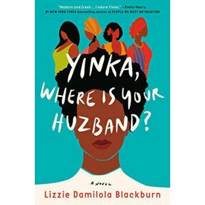 Yinka, Where Is Your Huzband?, Hardcover - Lizzie Damilola Blackburn imagine