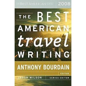 The Best American Travel Writing, Paperback - Jason Wilson imagine