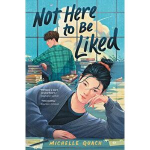 Not Here to Be Liked, Hardcover - Michelle Quach imagine