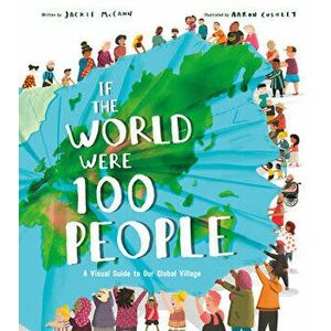 If the World Were 100 People: A Visual Guide to Our Global Village, Hardcover - Jackie McCann imagine