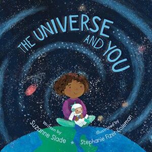 The Universe and You, Hardcover - Suzanne Slade imagine
