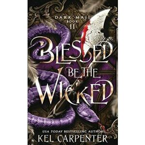 Blessed be the Wicked, Paperback - Kel Carpenter imagine