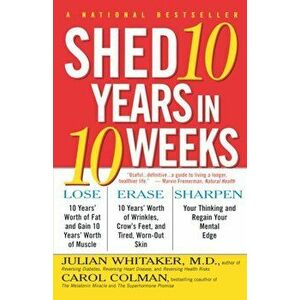 Shed Ten Years in Ten Weeks, Paperback - Carol Colman imagine