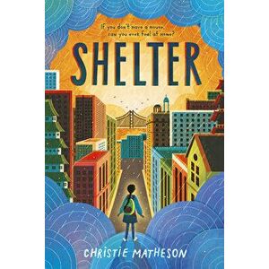 Shelter, Hardcover - Christie Matheson imagine