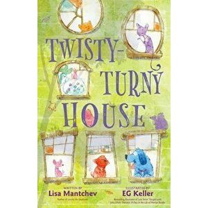 Twisty-Turny House, Hardcover - Lisa Mantchev imagine