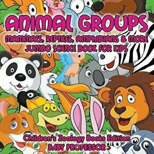 Animal Groups (Mammals, Reptiles, Amphibians & More): Jumbo Science Book for Kids - Children's Zoology Books Edition - *** imagine