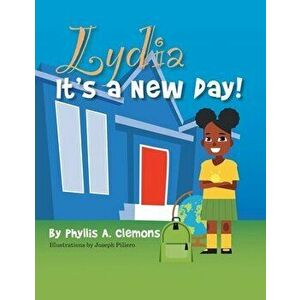 Lydia It's a New Day!, Paperback - Phyllis a. Clemons imagine